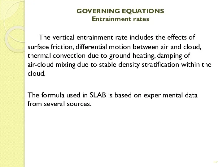 GOVERNING EQUATIONS Entrainment rates The vertical entrainment rate includes the effects