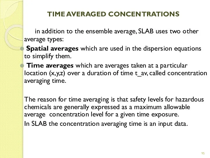 TIME AVERAGED CONCENTRATIONS in addition to the ensemble average, SLAB uses