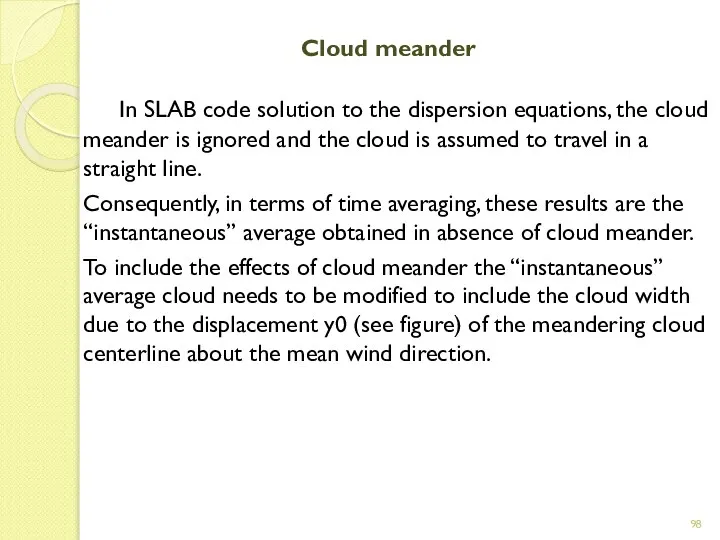 Cloud meander In SLAB code solution to the dispersion equations, the