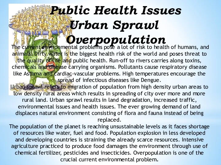 Public Health Issues Urban Sprawl Overpopulation The current environmental problems pose