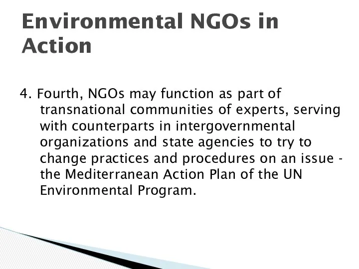 4. Fourth, NGOs may function as part of transnational communities of