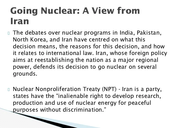 The debates over nuclear programs in India, Pakistan, North Korea, and