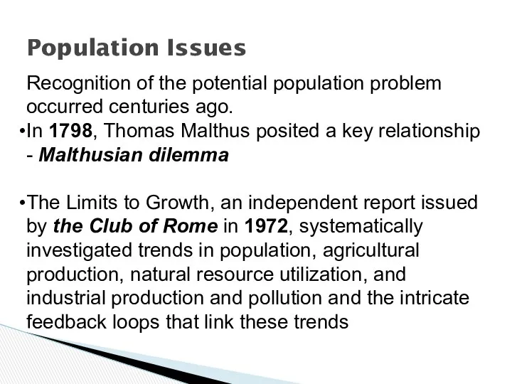 Population Issues Recognition of the potential population problem occurred centuries ago.