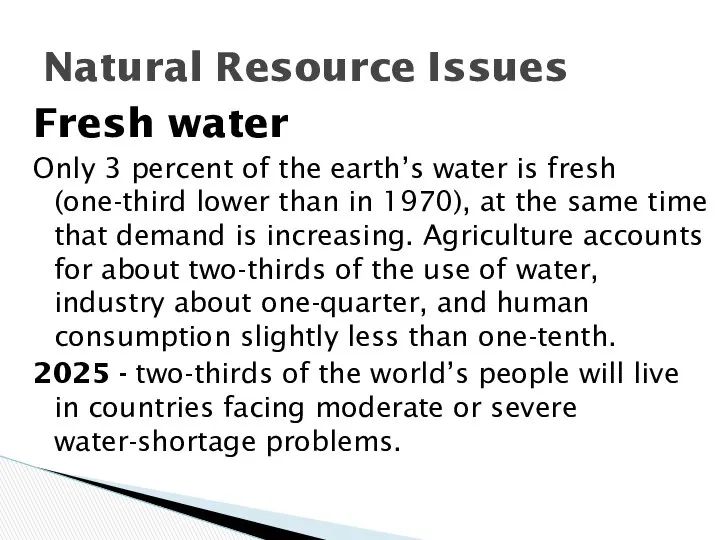Fresh water Only 3 percent of the earth’s water is fresh