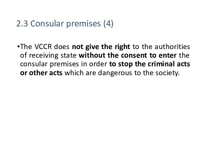 2.3 Consular premises (4) The VCCR does not give the right