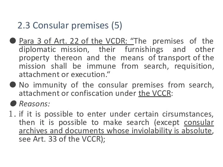 2.3 Consular premises (5) Para 3 of Art. 22 of the