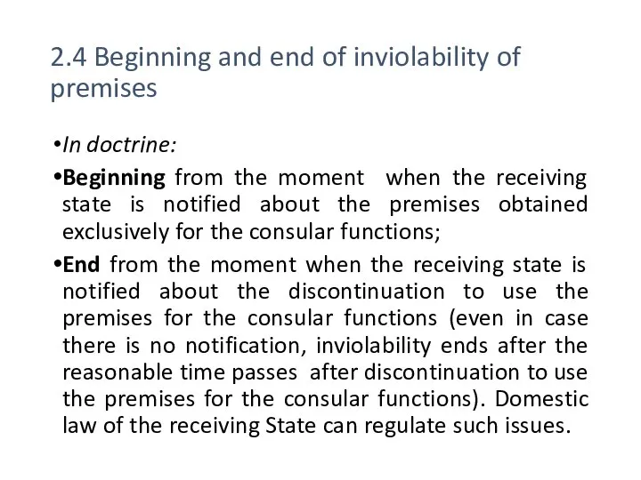 2.4 Beginning and end of inviolability of premises In doctrine: Beginning