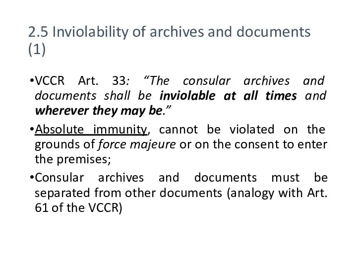 2.5 Inviolability of archives and documents (1) VCCR Art. 33: “The