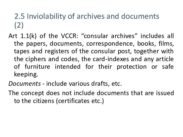 2.5 Inviolability of archives and documents (2) Art 1.1(k) of the