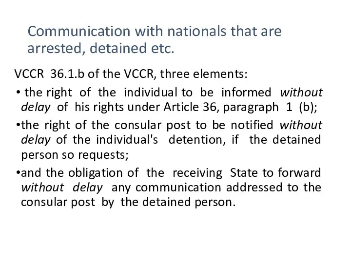 Communication with nationals that are arrested, detained etc. VCCR 36.1.b of