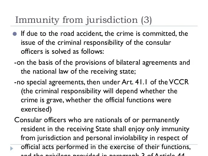 Immunity from jurisdiction (3) If due to the road accident, the