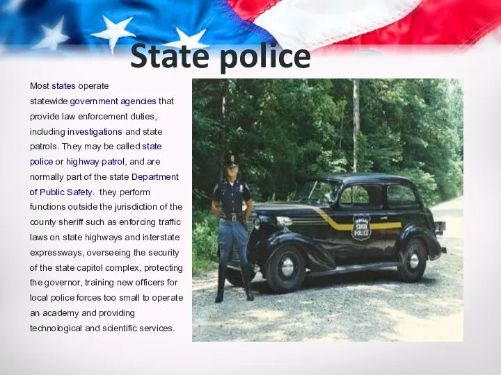 State police Most states operate statewide government agencies that provide law