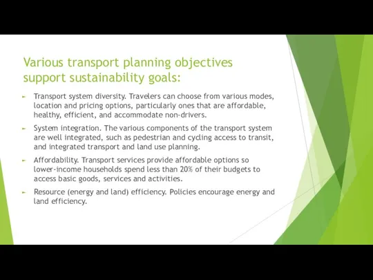 Various transport planning objectives support sustainability goals: Transport system diversity. Travelers