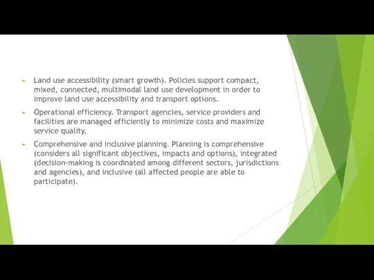 Land use accessibility (smart growth). Policies support compact, mixed, connected, multimodal