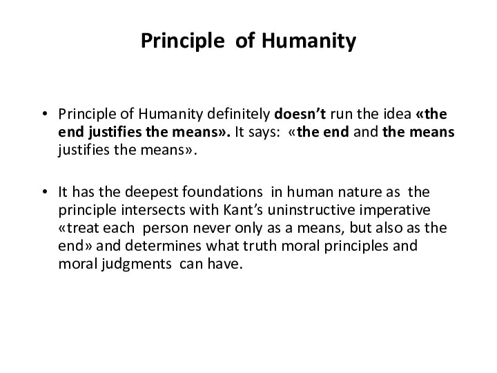 Principle of Humanity Principle of Humanity definitely doesn’t run the idea