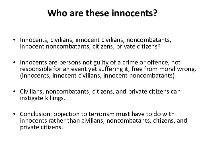 Who are these innocents? Innocents, civilians, innocent civilians, noncombatants, innocent noncombatants,