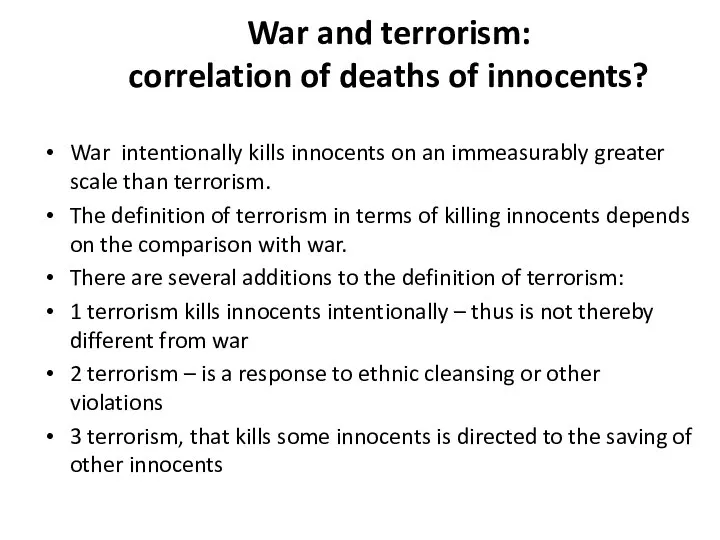 War intentionally kills innocents on an immeasurably greater scale than terrorism.