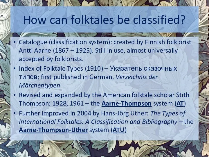 How can folktales be classified? Catalogue (classification system): created by Finnish