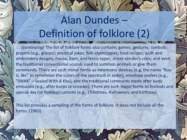 Alan Dundes – Definition of folklore (2) … (continuing) The list