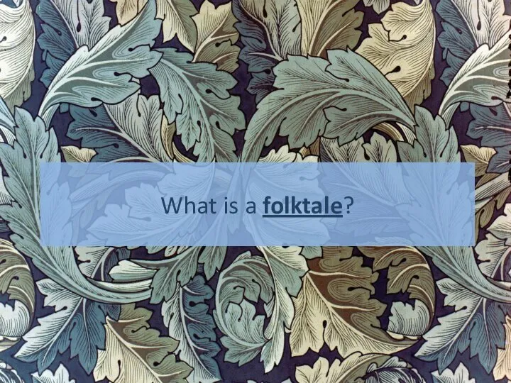 What is a folktale?