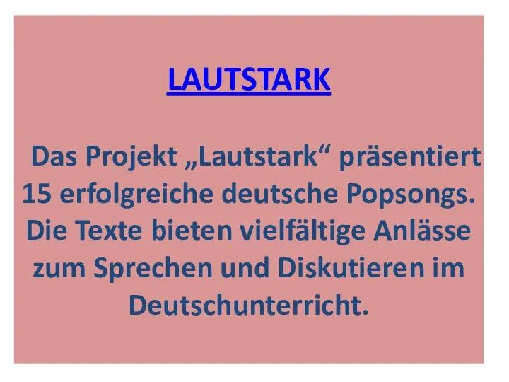 LAUTSTARK Das Projekt „Lautstark“ präsentiert 15 erfolgreiche deutsche Popsongs. Die Texte