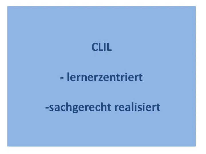 CLIL - lernerzentriert -sachgerecht realisiert