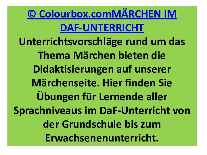 © Colourbox.comMÄRCHEN IM DAF-UNTERRICHT Unterrichtsvorschläge rund um das Thema Märchen bieten