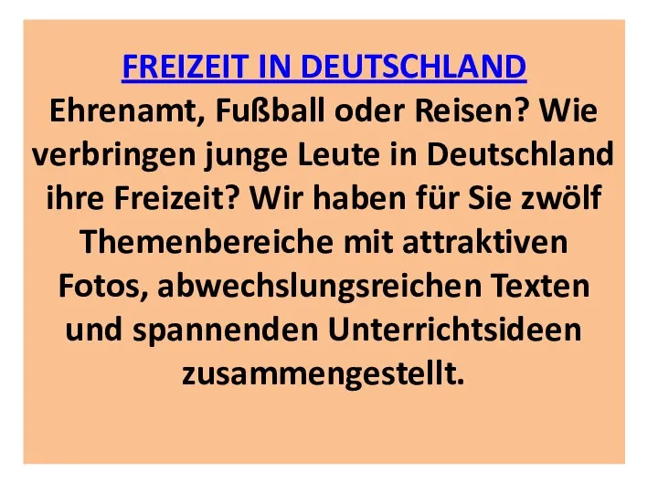 FREIZEIT IN DEUTSCHLAND Ehrenamt, Fußball oder Reisen? Wie verbringen junge Leute