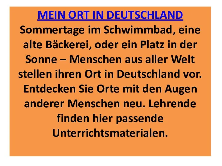 MEIN ORT IN DEUTSCHLAND Sommertage im Schwimmbad, eine alte Bäckerei, oder