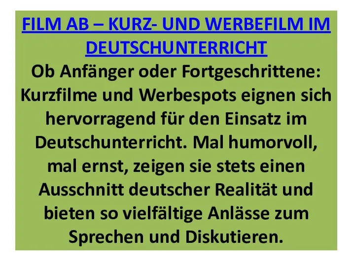 FILM AB – KURZ- UND WERBEFILM IM DEUTSCHUNTERRICHT Ob Anfänger oder