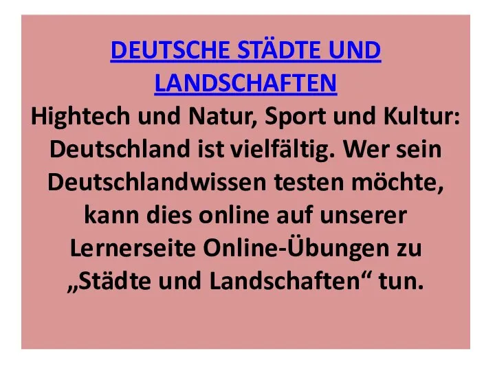 DEUTSCHE STÄDTE UND LANDSCHAFTEN Hightech und Natur, Sport und Kultur: Deutschland