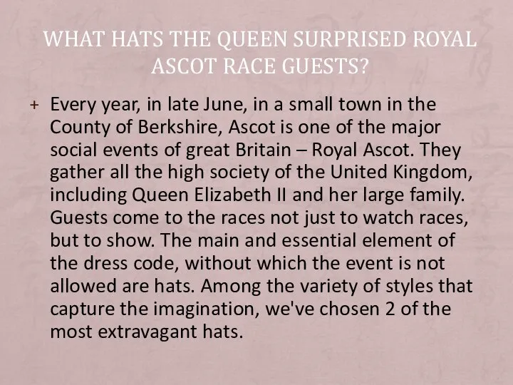 WHAT HATS THE QUEEN SURPRISED ROYAL ASCOT RACE GUESTS? Every year,