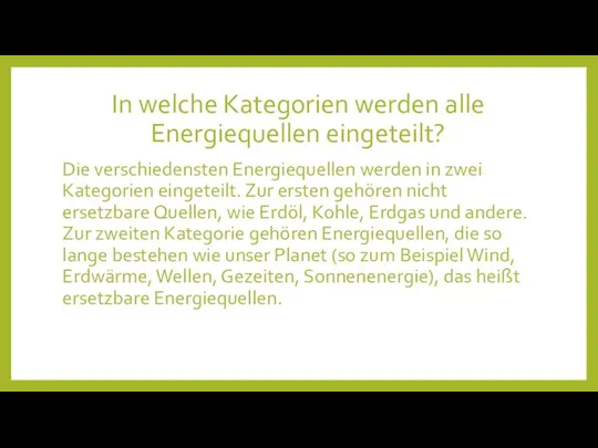 In welche Kategorien werden alle Energiequellen eingeteilt? Die verschiedensten Energiequellen werden