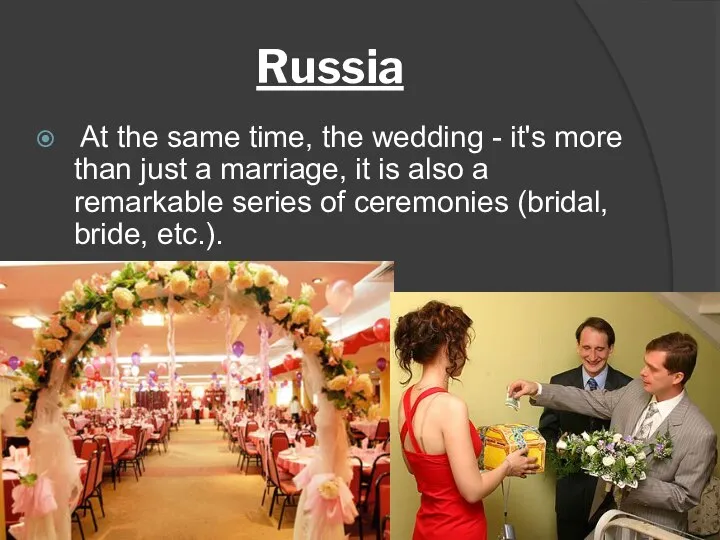 Russia At the same time, the wedding - it's more than