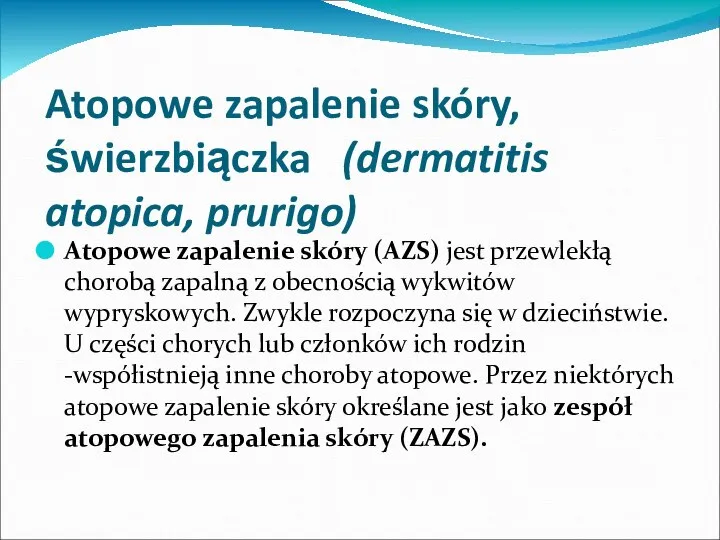 Atopowe zapalenie skóry, świerzbiączka (dermatitis atopica, prurigo) Atopowe zapalenie skóry (AZS)