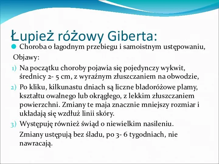 Łupież różowy Giberta: Choroba o łagodnym przebiegu i samoistnym ustępowaniu, Objawy: