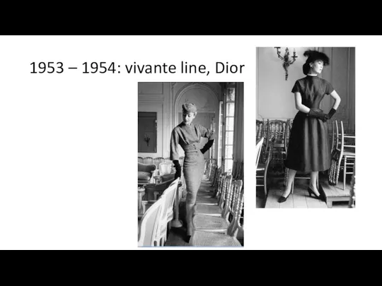 1953 – 1954: vivante line, Dior