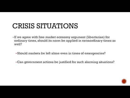 CRISIS SITUATIONS If we agree with free market economy argument (libertarian)