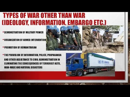 TYPES OF WAR OTHER THAN WAR (IDEOLOGY, INFORMATION, EMBARGO ETC.) DEMONSTRATION