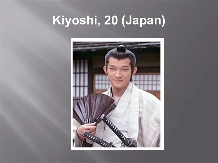 Kiyoshi, 20 (Japan)