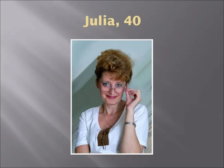 Julia, 40