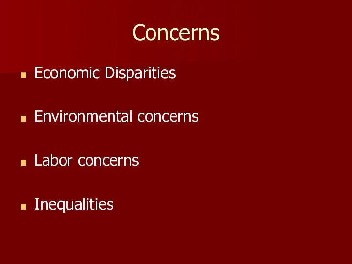 Concerns Economic Disparities Environmental concerns Labor concerns Inequalities