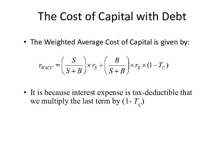 The Cost of Capital with Debt The Weighted Average Cost of