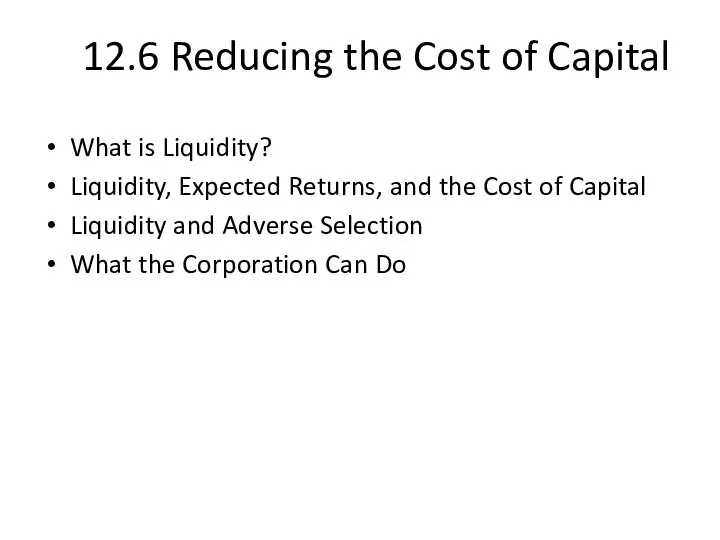 12.6 Reducing the Cost of Capital What is Liquidity? Liquidity, Expected