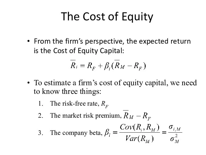 The Cost of Equity From the firm’s perspective, the expected return