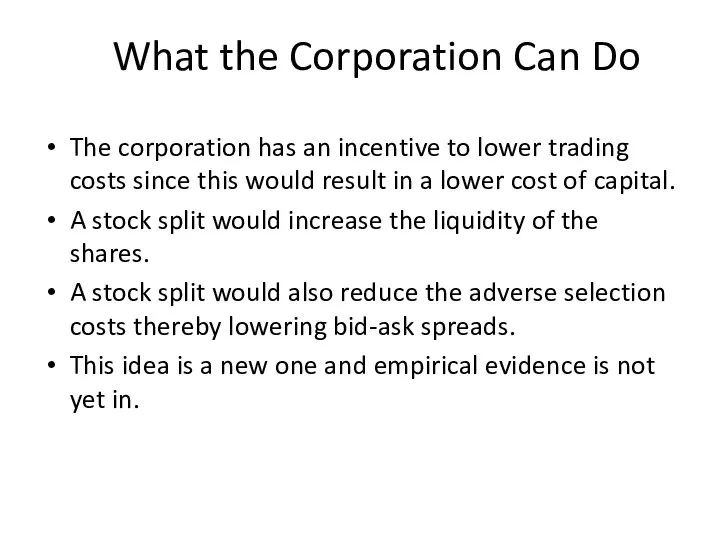 What the Corporation Can Do The corporation has an incentive to