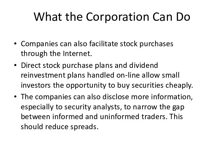 What the Corporation Can Do Companies can also facilitate stock purchases