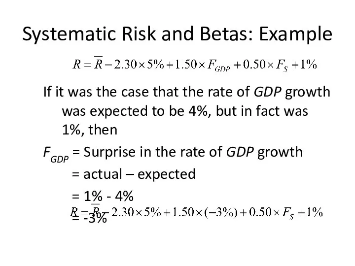 Systematic Risk and Betas: Example If it was the case that