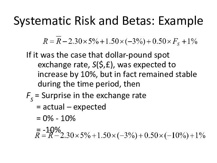 Systematic Risk and Betas: Example If it was the case that