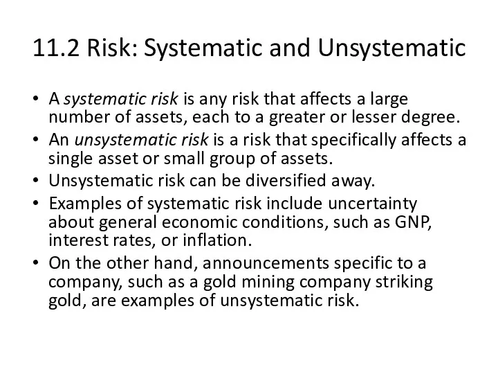 11.2 Risk: Systematic and Unsystematic A systematic risk is any risk